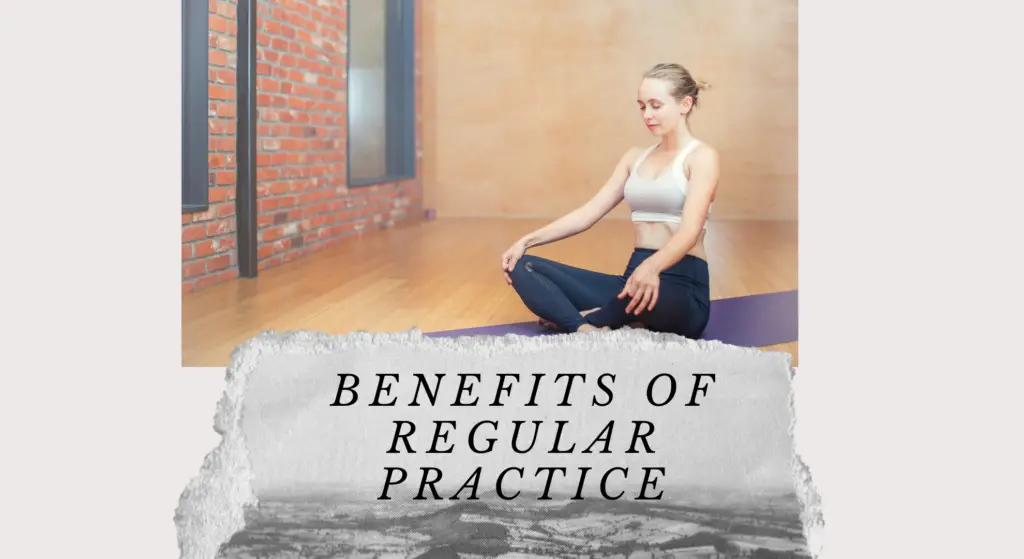 Benefits of Regular yoga Practice